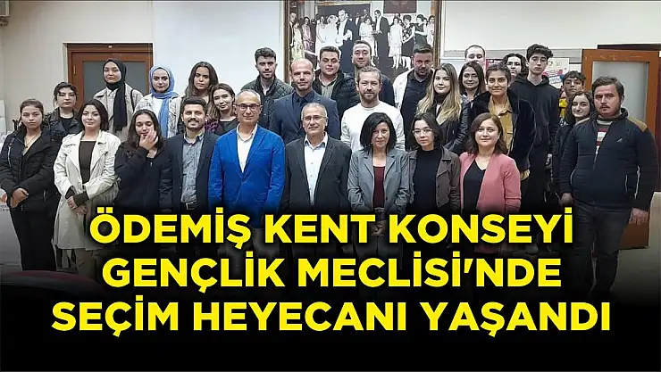 ÖDEMİŞ KENT KONSEYİ GENÇLİK MECLİSİ'NDE SEÇİM HEYECANI YAŞANDI