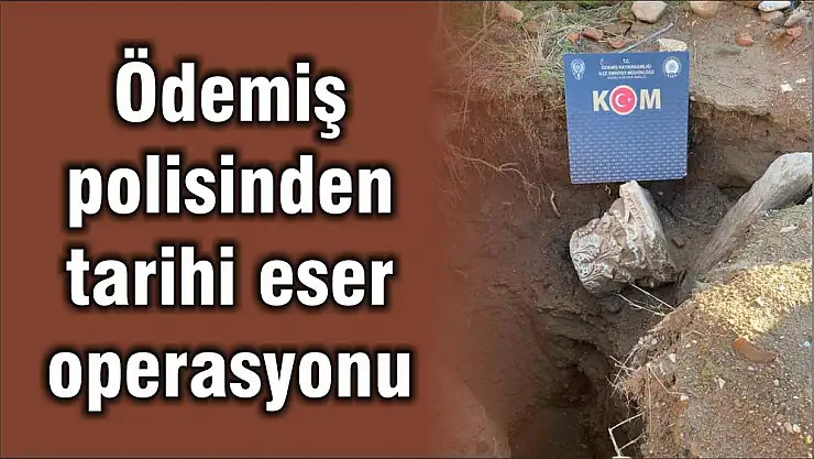 Ödemiş polisinden tarihi eser operasyonu