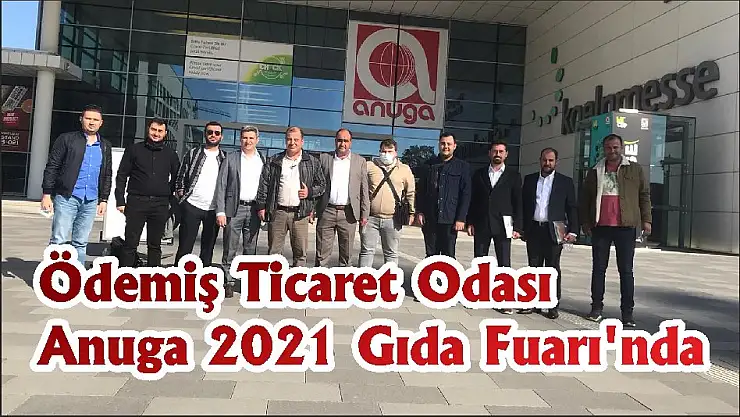 Ödemiş Ticaret Odası Anuga 2021 Gıda Fuarı'nda