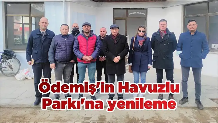 Ödemiş'in Havuzlu Parkı'na yenileme
