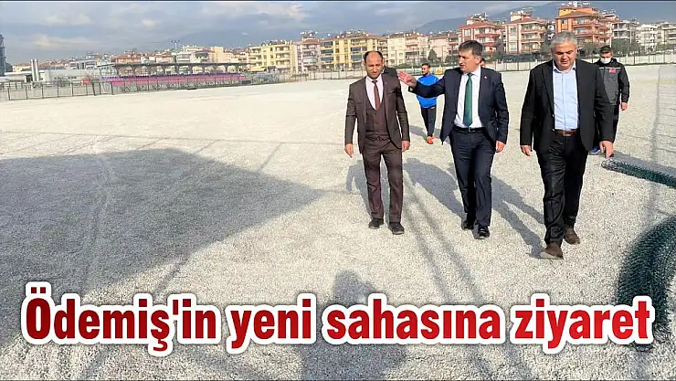 Ödemiş'in yeni sahasına ziyaret