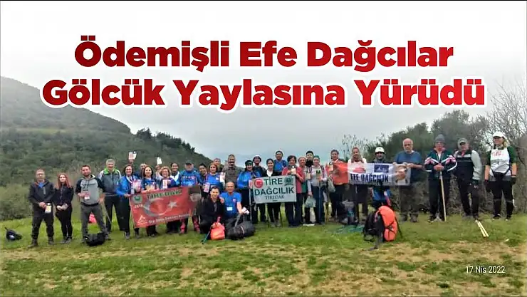 Ödemişli Efe Dağcılar Gölcük Yaylasına Yürüdü