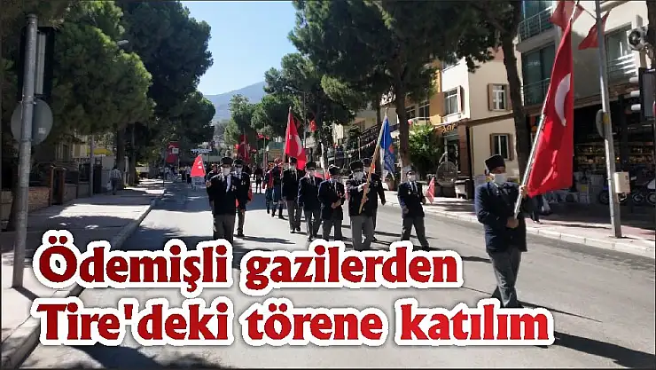 Ödemişli gazilerden Tire'deki törene katılım