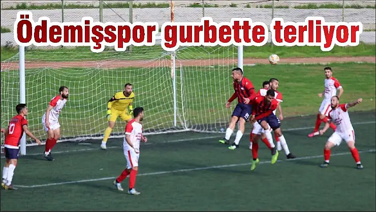 Ödemişspor gurbette terliyor