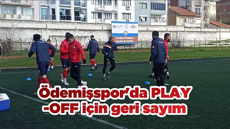 Ödemişspor'da PLAY-OFF için geri sayım