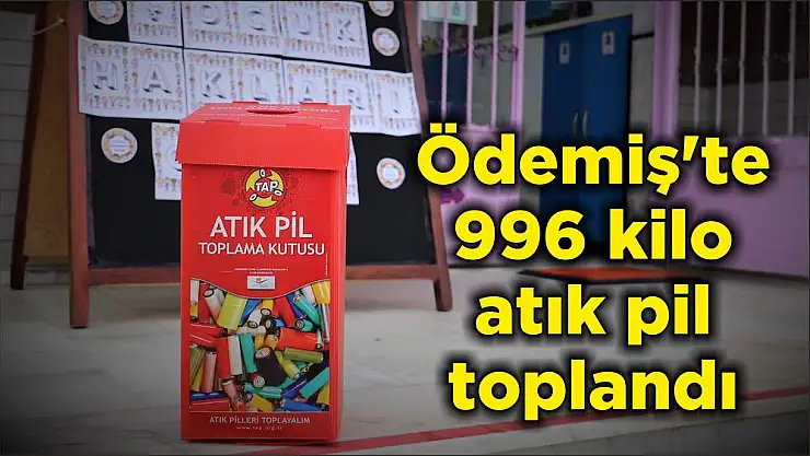 Ödemiş'te 996 kilo atık pil toplandı