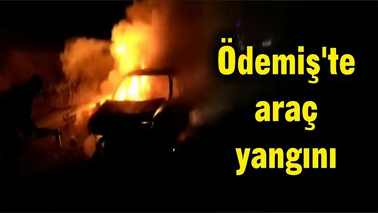 Ödemiş'te araç yangını
