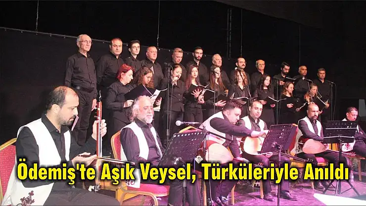 Ödemiş'te Aşık Veysel, Türküleriyle Anıldı