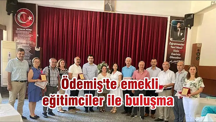 Ödemiş'te emekli eğitimciler ile buluşma