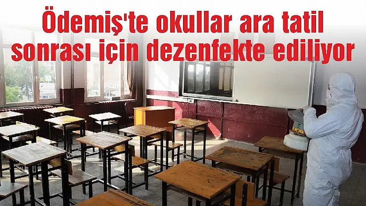 Ödemiş'te okullar ara tatil  sonrası için dezenfekte ediliyor