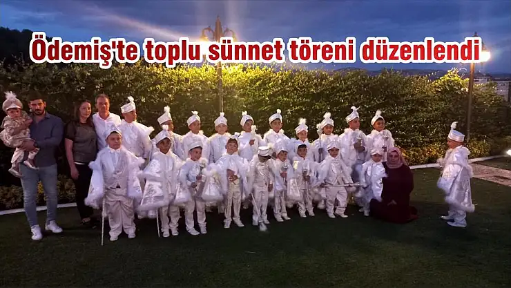 Ödemiş'te toplu sünnet töreni düzenlendi