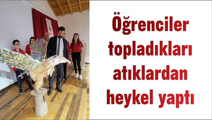 Öğrenciler topladıkları atıklardan heykel yaptı