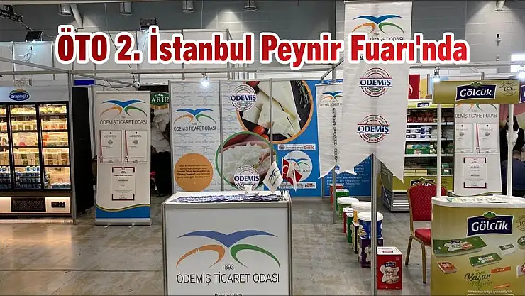 ÖTO 2. İstanbul Peynir Fuarı'nda