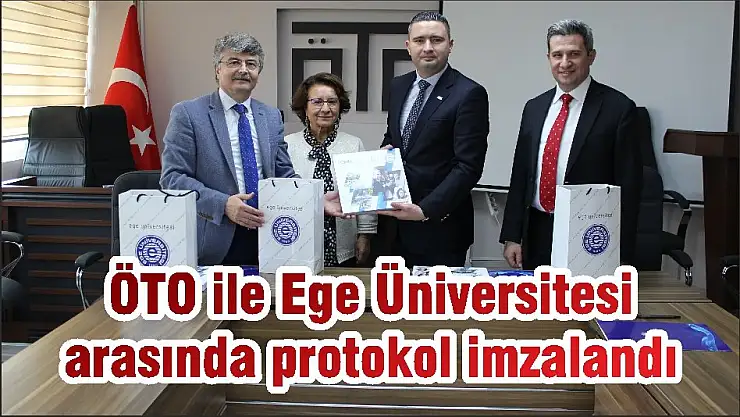 ÖTO ile Ege Üniversitesi arasında protokol imzalandı