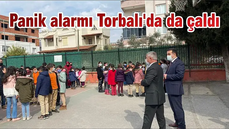 Panik alarmı Torbalı'da da çaldı