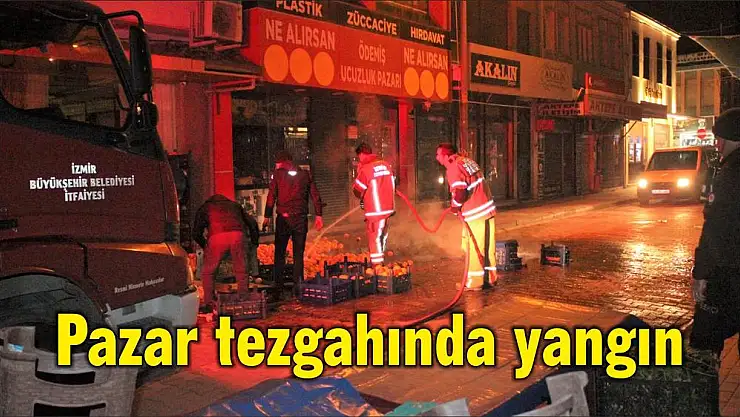 Pazar tezgahında yangın