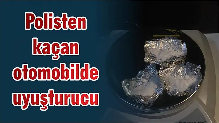 Polisten kaçan otomobilde uyuşturucu