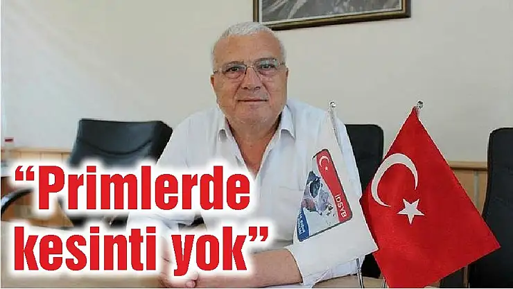 'Primlerde kesinti yok'