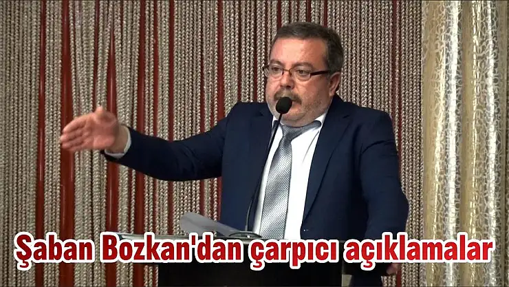 Şaban Bozkan'dan çarpıcı açıklamalar