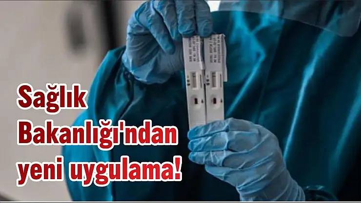 Sağlık Bakanlığı’ndan yeni uygulama!