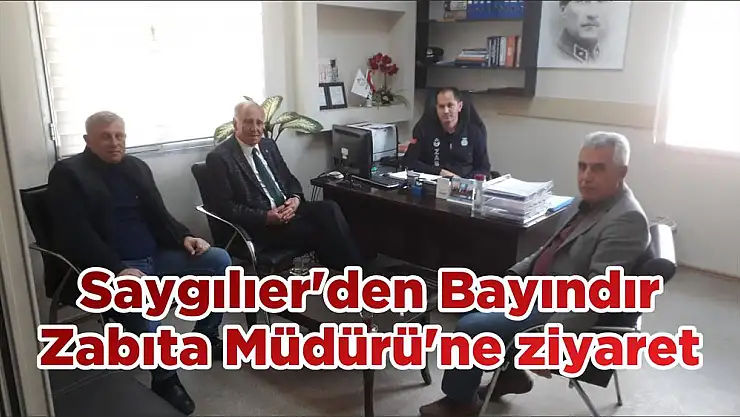 Saygılıer'den Bayındır Zabıta Müdürü'ne ziyaret