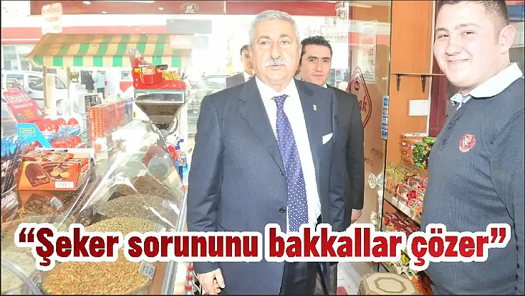 'Şeker sorununu bakkallar çözer'