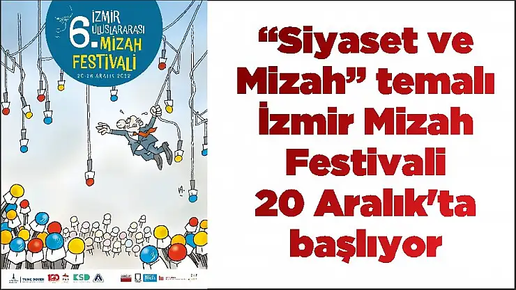 'Siyaset ve Mizah' temalı İzmir Mizah Festivali 20 Aralık'ta başlıyor