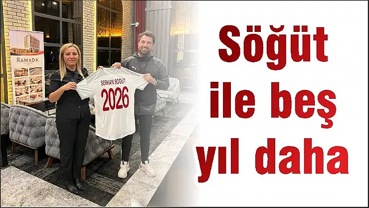 Söğüt ile beş yıl daha