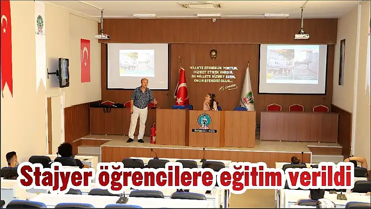 Stajyer öğrencilere eğitim verildi