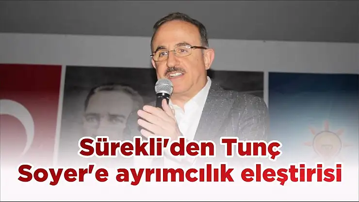 Sürekli’den Tunç Soyer’e ayrımcılık eleştirisi