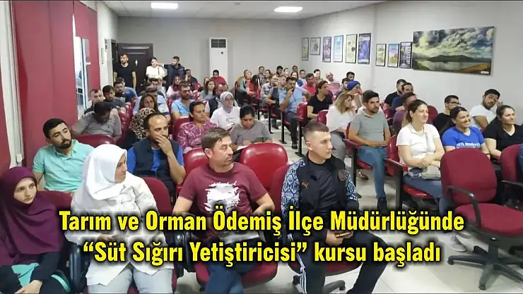Tarım ve Orman Ödemiş İlçe Müdürlüğünde 'Süt Sığırı Yetiştiricisi' kursu başladı