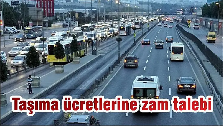 Taşıma ücretlerine zam talebi