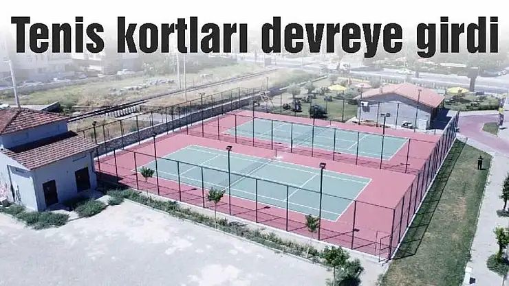 Tenis kortları devreye girdi
