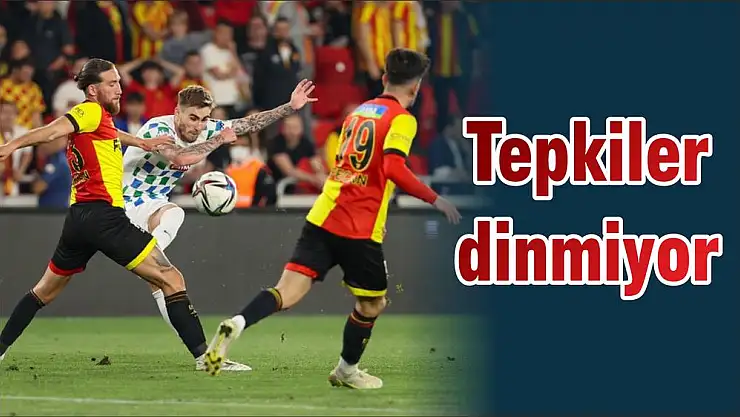 Tepkiler dinmiyor