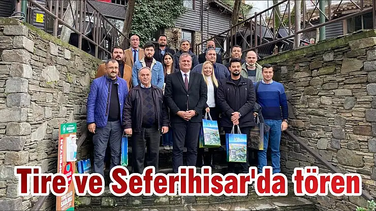 Tire ve Seferihisar'da tören