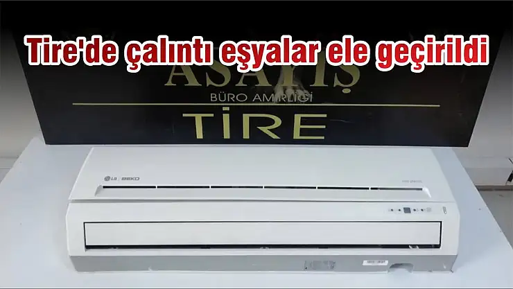 Tire'de çalıntı eşyalar ele geçirildi