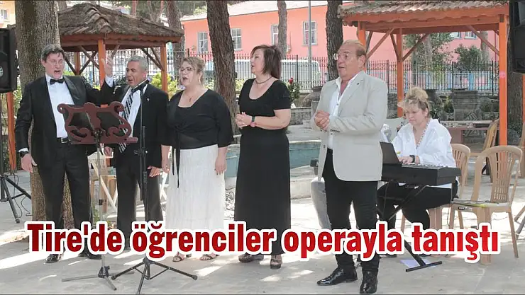 Tire’de öğrenciler operayla tanıştı