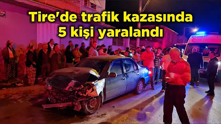 Tire'de trafik kazasında 5 kişi yaralandı