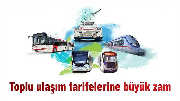 Toplu ulaşım tarifelerine büyük zam
