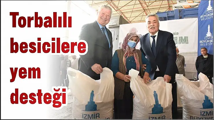 Torbalılı besicilere yem desteği