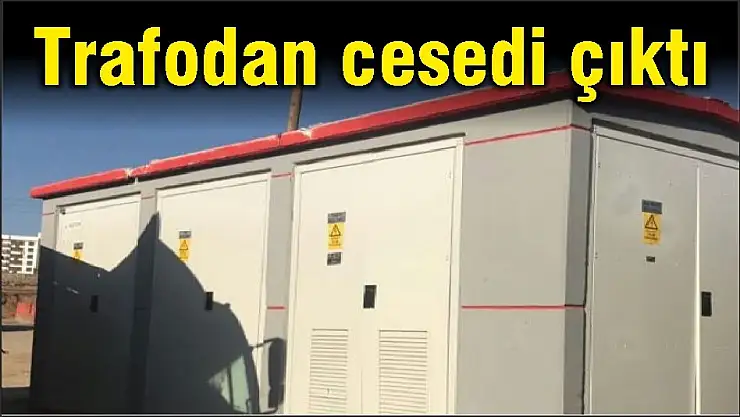 Trafodan cesedi çıktı