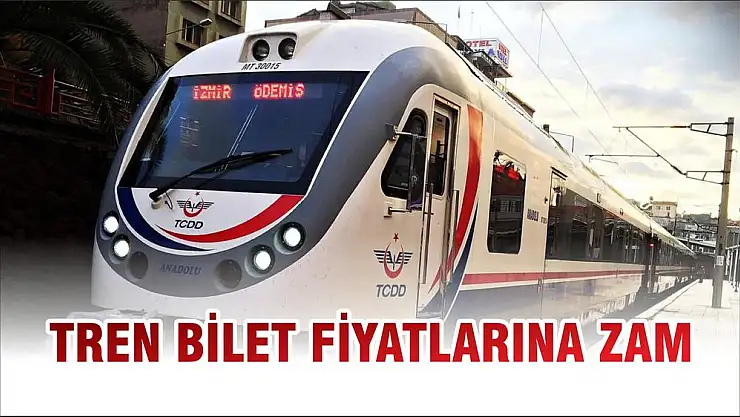 TREN BİLET FİYATLARINA ZAM