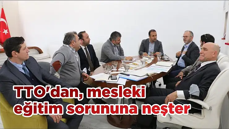 TTO'dan, mesleki eğitim sorununa neşter