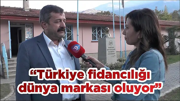 'Türkiye fidancılığı dünya markası oluyor'