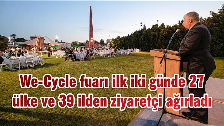 We-Cycle fuarı ilk iki günde 27 ülke ve 39 ilden ziyaretçi ağırladı
