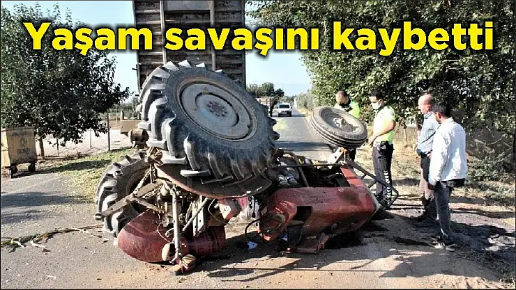 Yaşam savaşını kaybetti