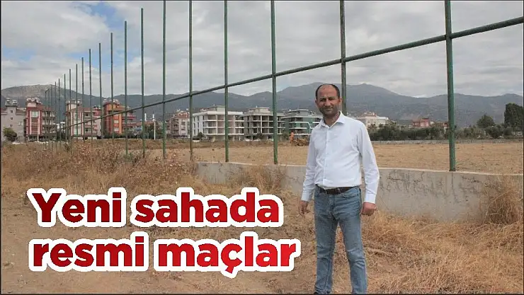 Yeni sahada resmi maçlar