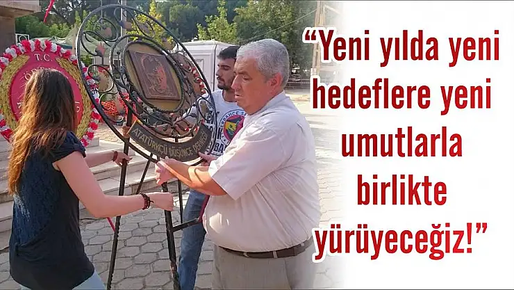 'Yeni yılda yeni hedeflere yeni umutlarla birlikte yürüyeceğiz!'