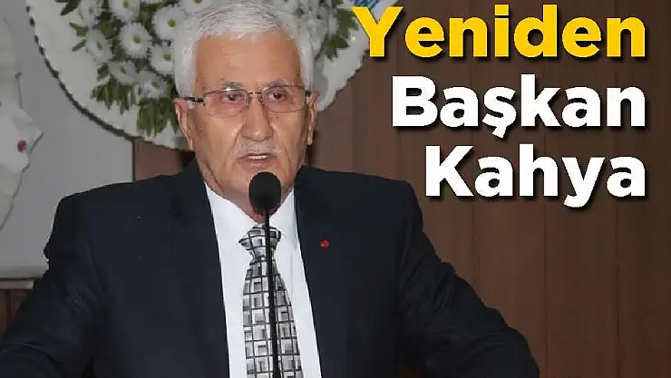 Yeniden Başkan Kahya