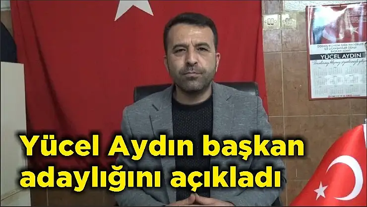 Yücel Aydın başkan adaylığını açıkladı